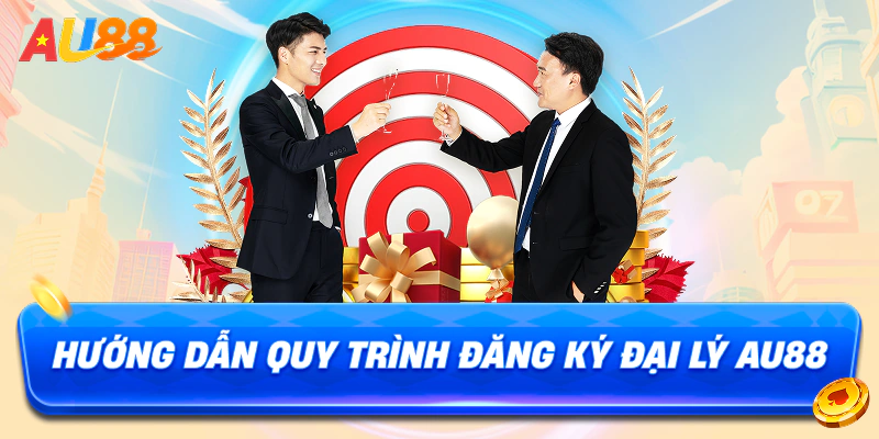 Quy trình đăng ký trở thành đại lý AU88